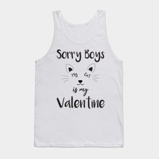 sorry boys my cat is my valentine Tank Top